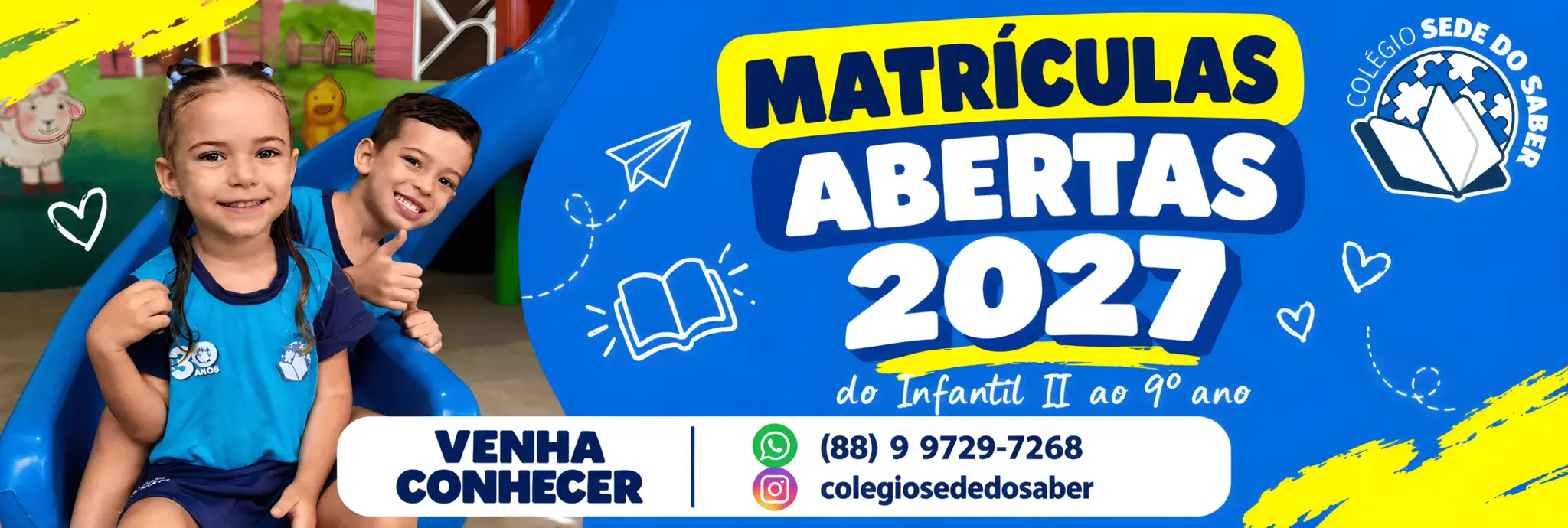 Matrículas 2027 abertas no Colégio Sede do Saber, do Infantil II ao 9º ano. Venha conhecer.